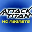 Attack on Titan - No Regrets