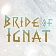 Bride of Ignat