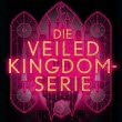 Die Veiled-Kingdom-Serie