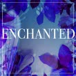 Enchanted