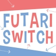 Futari Switch