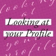 Looking at Your Profile