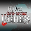 My Dear Curse-casting Vampiress