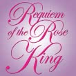 Requiem of the Rose King