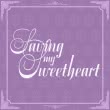 Saving my Sweetheart
