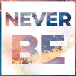 Never Be