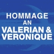 Valerian und Veronique Hommage