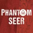 Phantom Seer