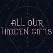 All Our Hidden Gifts