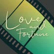 Love and Fortune