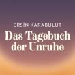 Das Tagebuch der Unruhe