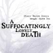 A Suffocatingly Lonely Death