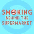 Smoking Behind the Supermarket