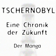 Tschernobyl - Eine Chronik der Zukunft