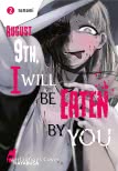 August 9th, I will be eaten by you 2