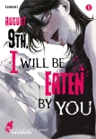August 9th, I will be eaten by you 3
