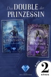 Das Double der Prinzessin: Alle Bände der romantisch-düsteren Dilogie in einer E-Box!