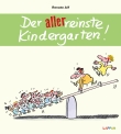 Der allerreinste Kindergarten! 
