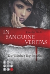 Die Sanguis-Trilogie 1: In sanguine veritas - Die Wahrheit liegt im Blut
