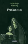 Die Unheimlichen: Frankenstein nach Mary Shelley