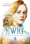 Ewig durch die Zeit (Die Ewig-Saga 1)
