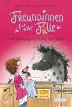 Freundinnen für alle Felle 2: Freundinnen für alle Felle - Das zotteligste Pony der Welt