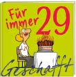 Geschafft – für immer 29!