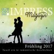Impress Magazin Frühling 2017 (Februar-April): Tauch ein in romantische Geschichten