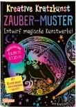 Kreative Kratzkunst: Zauber-Muster: Set mit 10 Kratzbildern, Anleitungsbuch und Holzstift