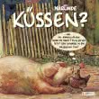 Küssen? Was um Himmelswillen meint er damit?
