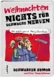 Nichts für schwache Nerven – Weihnachten!