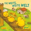 Pixi - Die weite, weite Welt
