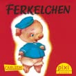 Pixi - Ferkelchen