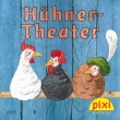 Pixi - Hühner-Theater