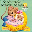 Pixi - Peter und Mausi Maus