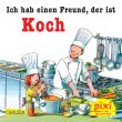 Pixi 1929: Ich hab einen Freund, der ist Koch