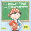 Pixi 2020: Ein kleiner Pirat im Klassenzimmer