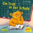 Pixi 2341: Ein Troll in der Schule