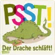 Psst! Der Drache schläft! (Gutenachtgeschichte mit Ausziehseiten) - Ab 2 Jahren