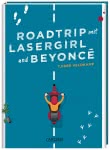 Roadtrip mit Lasergirl und Beyoncé