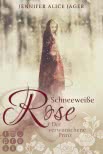 Schneeweiße Rose. Der verwunschene Prinz (Rosenmärchen 1)