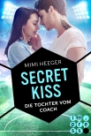 Secret Kiss. Die Tochter vom Coach