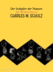 Der Schöpfer der Peanuts – Zum 100. Geburtstag von Charles M. Schulz