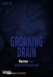 Groaning Drain – Horror aus dem Untergrund