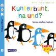 Baby Pixi (unkaputtbar) 35: Kunterbunt, na und?