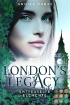London's Legacy. Entfesselte Elemente
