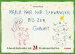 Maria war nur schwanger bis zur Geburt – Adventskalender mit 24 Kinderweisheiten