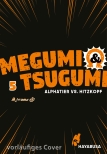 Megumi & Tsugumi – Alphatier vs. Hitzkopf 5