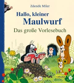 Hallo, kleiner Maulwurf! Das große Vorlesebuch
