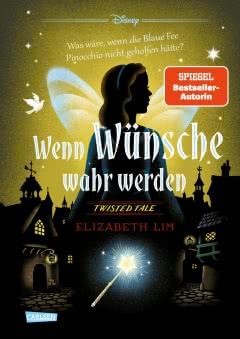 Disney. Twisted Tales: Wenn Wünsche wahr werden 